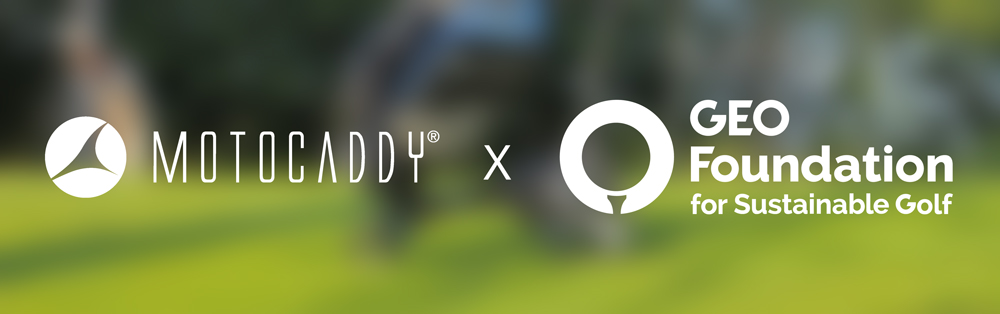GEO Foundation for Sustainable Golf and Motocaddy